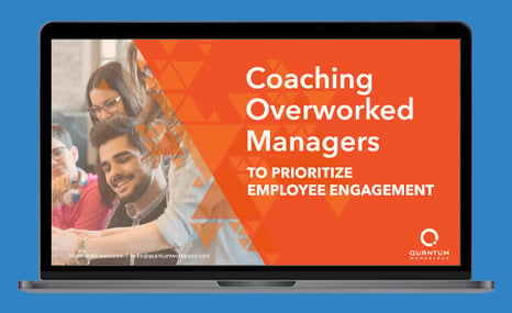 Coaching Overworked Managers To Prioritize Employee Engagement