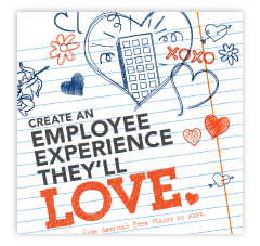 Create an Employee Experience They'll Love