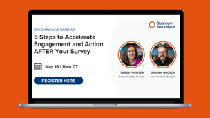 [Upcoming Webinar] 5 Steps to Accelerate Engagement and Action AFTER Your Survey