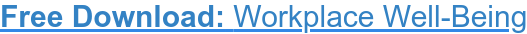 Free Download: Workplace Well-Being