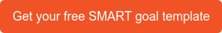 Download the SMART Goal Template here!