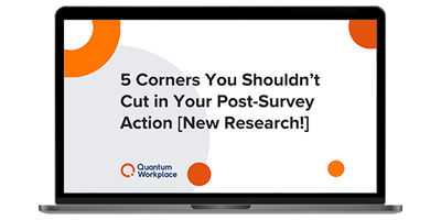 5 Corners You Shouldn’t Cut in Your Post-Survey Action