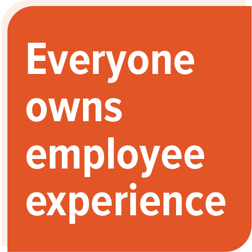 Everyone owns employee experience