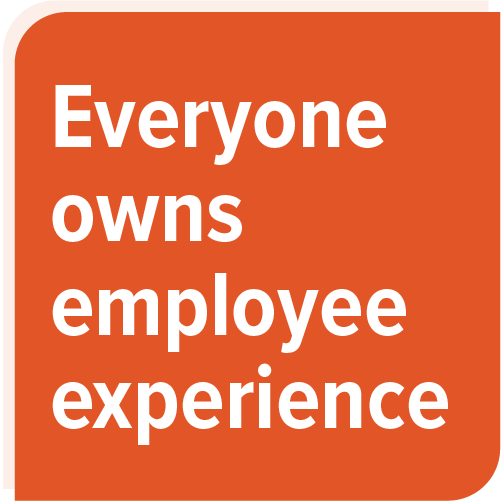 Everyone owns employee experience